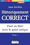 Historiquement correct, tome 1 (grands caract�res)