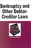 Bankruptcy and Other Debtor-Creditor Laws in a Nutshell (Nutshell Series)