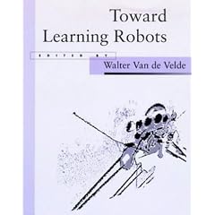 Toward Learning Robots (Special issue of "Robotics & Automonous Agents")
