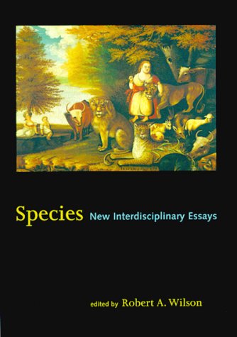 Robert A. Wilson, ed., Species: New Interdisciplinary Essays