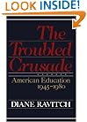 The Troubled Crusade: American Education, 1945-1980