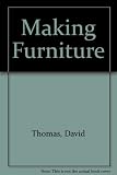 Making furniture : attractive easy-to-make furniture designs for every room in the house
