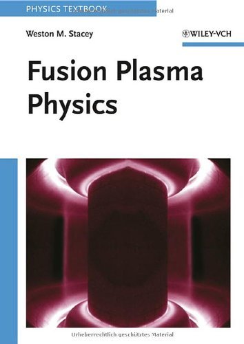 Fusion Plasma Physics (05) by Stacey, Weston M [Paperback (2005)]