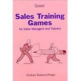 Sales Training Activities: For Sales Mangers and Trainers