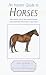 An Instant Guide to Horses: More Than 100 of the World's Breeds Described and Illustrated in Full Color (Instant Guides (Random House))
