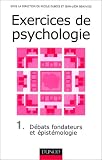 Exercices de psychologie, tome 1 : Débats fondateurs et épistémologie