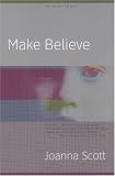 Make Believe : A Novel