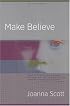 Make Believe : A Novel