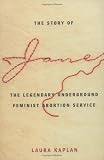 The Story of Jane: The Legendary Underground Feminist Abortion Service