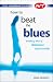 How to Beat the Blues (High-vibrational Thinking)