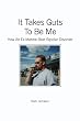 It Takes Guts To Be Me: How An Ex-Marine Beat Bipolar Disorder