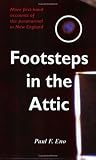 Footsteps in the Attic: More First-Hand Accounts of the Paranormal in New England