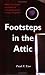 Footsteps in the Attic: More First-Hand Accounts of the Paranormal in New England