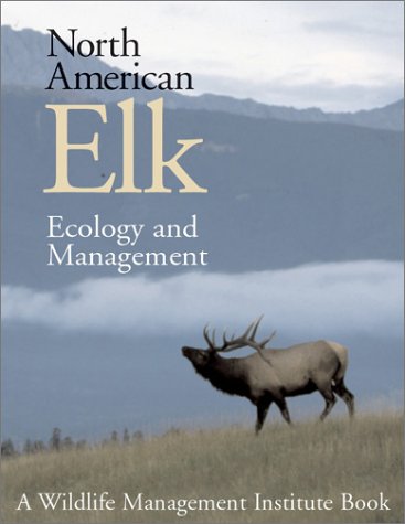 North American Elk: Ecology and Management