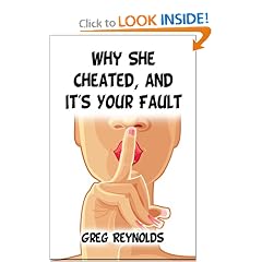 Why She Cheated, and It's Your Fault