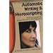 Automatic Writing and Hieroscripting: Tap Unlimited Creativity and Guidance