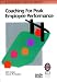Books : Coaching for Peak Employee Performance: A Practical Guide to Supporting Employee Development