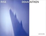 Doug Aitken: Rise