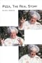 Pizza: The Real Story