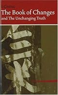 I Ching: The Book of Changes and the Unchanging Truth