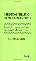 Medical Billing Home-Based Business, Success in Management and Business Strategies