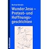 Wunder Jesu - Protest- und Hoffnungsgeschichten