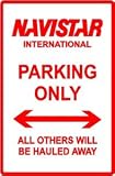 NAVISTAR PARKING ONLY novelty street sign