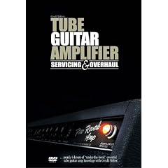 Tube Guitar Amplifier Servicing & Overhaul (2006)
