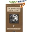 Ancient History from Coins (Approaching the Ancient World) by Christo Howgego