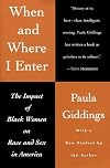 When and Where I Enter: The Impact of Black Women on Race and Sex in America