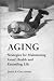 Aging: Strategies for Maintaining Good Health and Extending Life
