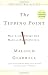By Malcolm Gladwell: The Tipping Point: How Little Things Can Make a Big Difference