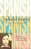 Spanish Cultural Studies: An Introduction: The Struggle for Modernity