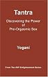 Tantra - Discovering the Power of Pre-Orgasmic Sex