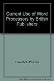 The current use of word processors by British publishers