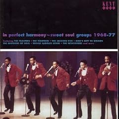 In Perfect Harmony: Sweet Soul Groups 1968-1977