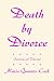 Death by Divorce: Surviving and Thriving!
