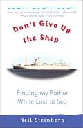 Don't Give Up the Ship: Finding My Father While Lost at Sea