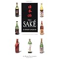 The Sake Companion: A Connoisseur's Guide
