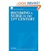 Becoming a Nurse in the 21st Century (Wiley Series in Nursing)