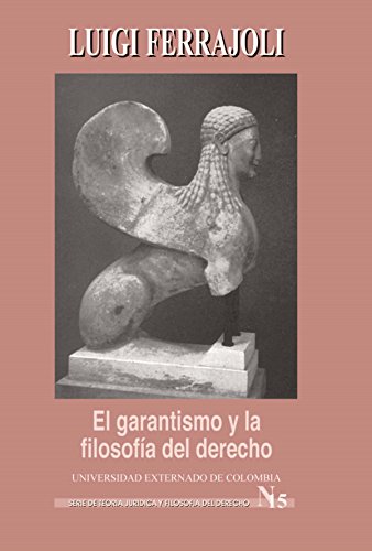 El Garantismo y la filosofía del derecho (Spanish Edition)
