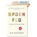 Spoon Fed: How Eight Cooks Saved My Life