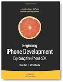 Beginning iPhone Development: Exploring the iPhone SDK