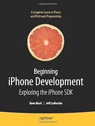 Beginning iPhone Development: Exploring the iPhone SDK