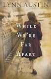 While Were Far Apart