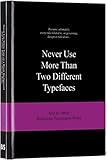 Never Use More Than Two Different Typefaces: And 50 Other Ridiculous Typography Rules (Ridiculous Design Rules)