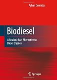 Biodiesel: A Realistic Fuel Alternative for Diesel Engines