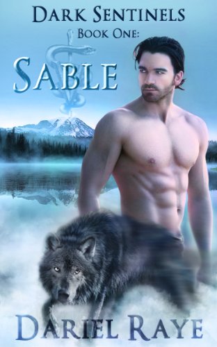 Dark Sentinels Book One:Sable by Dariel Raye