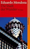 Die Stadt der Wunder: Roman (suhrkamp taschenbuch) - Eduardo Mendoza