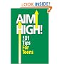 Aim High! 101 Tips For Teens